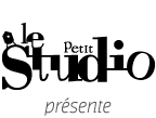 Le Petit Studio présente